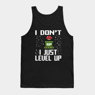 I don't I just Level Up Gift Gaming Lovers Gift Tank Top